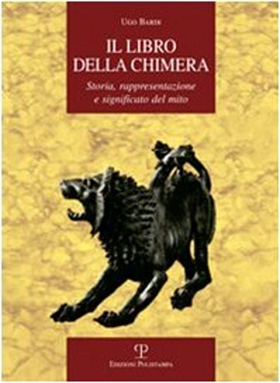 9788859603658-Il libro della chimera. Storia, rappresentazione e significato del mito.